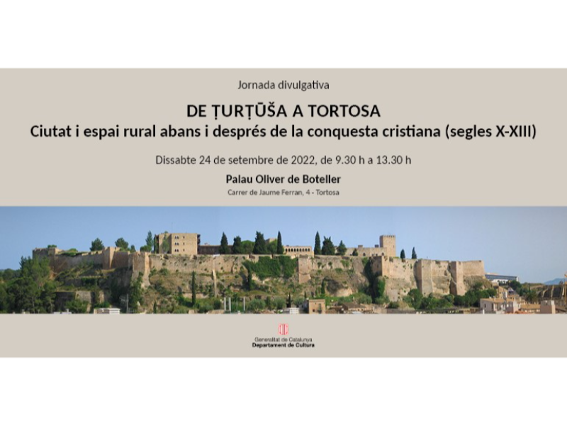 Jornada divulgativa ¿De ¿ur¿¿ša a Tortosa. Ciutat i espai rural abans i després de la conquesta cristiana (segles X-XIII)¿