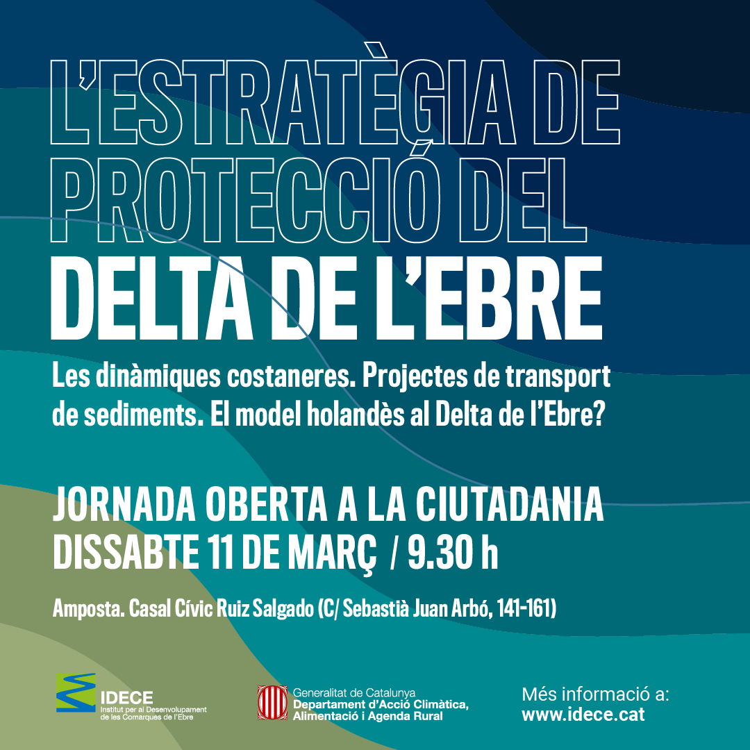 La jornada 'L'Estratègia de Protecció del Delta de l'Ebre' serà aquest dissabte, 11 de març, al Casal Cívic Ruiz Salgado d'Amposta. 