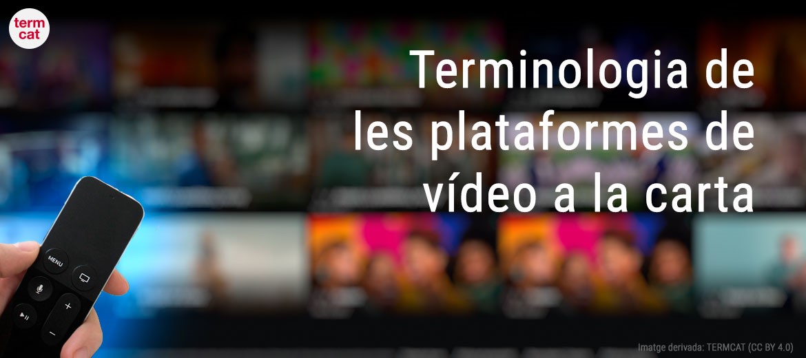 Imagen del artículo El TERMCAT publica la Terminologia de les plataformes de vídeo a la carta