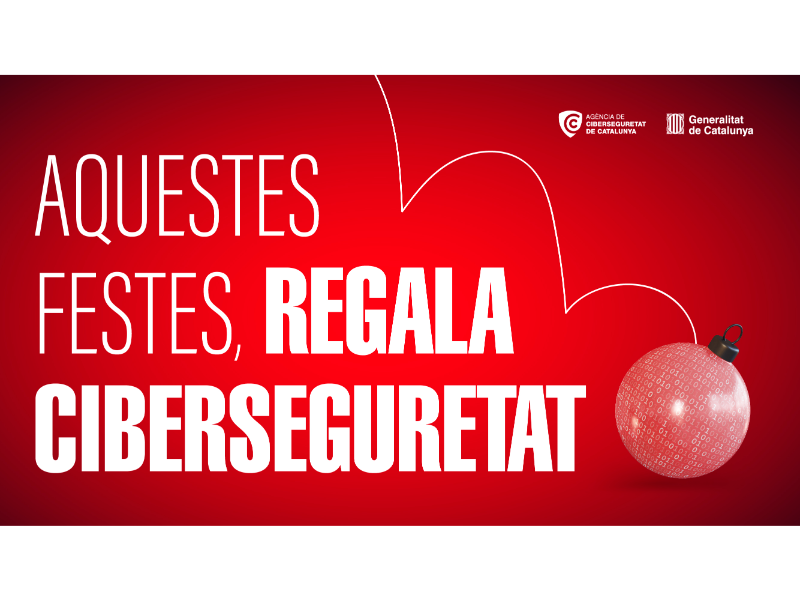 Imagen del artículo 'Regala ciberseguretat'; el lema del Govern per fer més segures aquestes festes